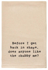 Before I get back in shape, anyone like chubby me tea towels