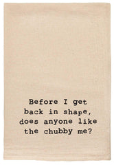 Before I get back in shape, anyone like chubby me tea towels